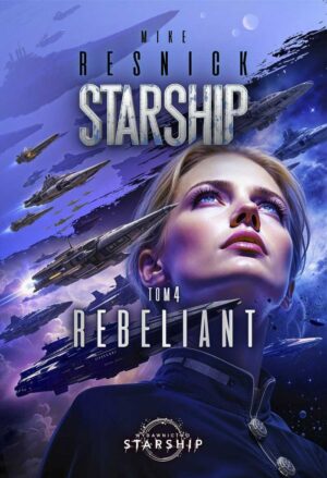 Starship. Tom 4. Rebeliant